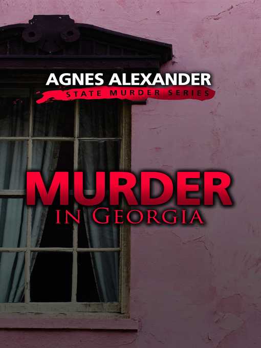 Title details for Murder in Georgia by Agnes Alexander - Wait list